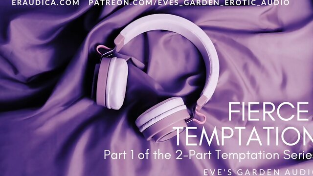 Fierce Temptation - Erotic Audio for Men by Eves Garden