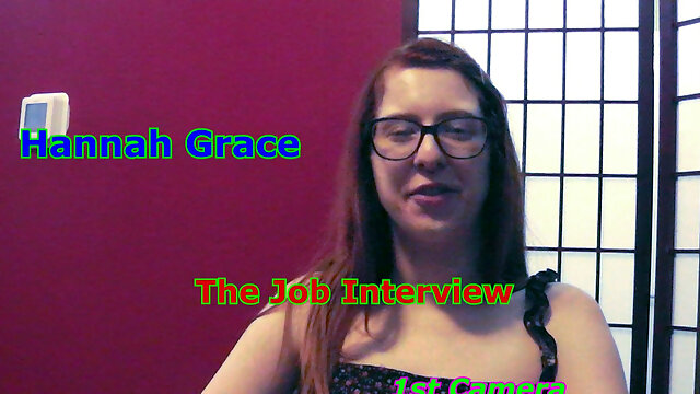 Hannah Grace the Job Interview 1st Camera