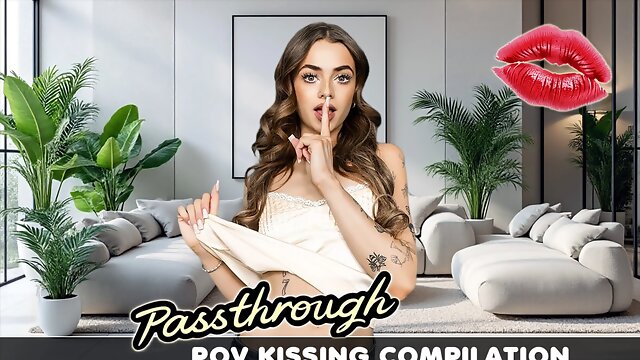 Slr Babes - Passthrough Pov Kissing And Intimate Compilation