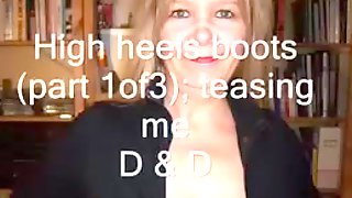 High heels boots (part 1of3); teasing me