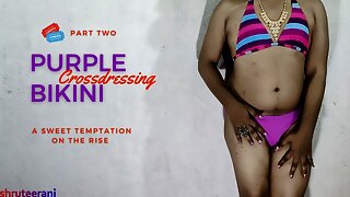 PURPLE BIKINI PART 2 - CROSSDRESSING BY INDIAN SHEMALE