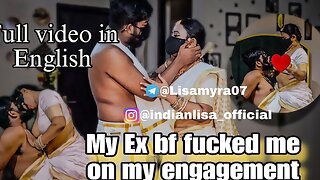 My Ex BF Fucked Me on My Engagement