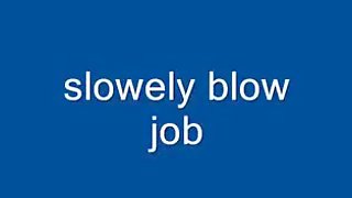 Langsames blasen slowely blow job