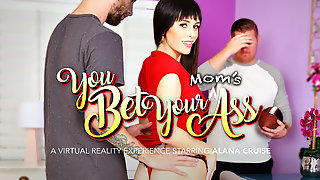 You Bet Your Moms Ass featuring Alana Cruise - NaughtyAmericaVR