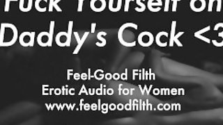 DDLG Roleplay: Fuck Yourself on Daddys Big Cock (Erotic Audio for Women)