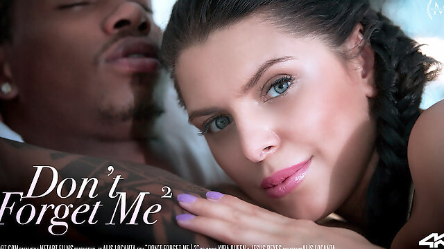 Dont Forget Me 2 - Kira Queen & Jesus Reyes - SexArt