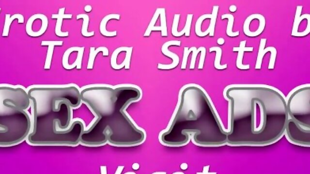 Sex Ads Custom Erotic Audio Tara Smith Pay To Play Trigger Words Enhanced
