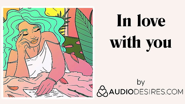 In love with you (Erotic Audio Stories for Women, Sexy ASMR)