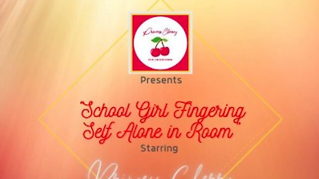 School girl fingering self alone in room 