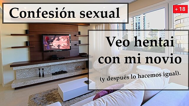 Veo hentai y hago lo mismo con mi novio. Spanish audio.