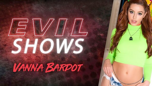 Evil Shows - Vanna Bardot, Scene #01