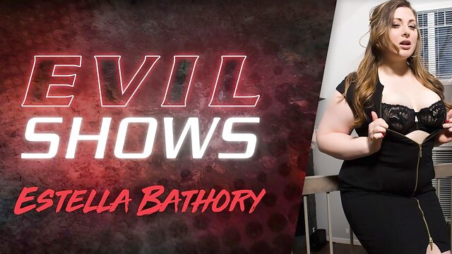 Evil Shows - Estella Bathory, Scene #01
