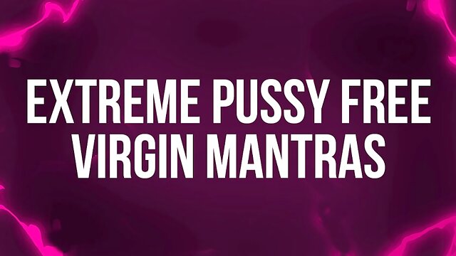Extreme Pussy Free Virgin Mantras