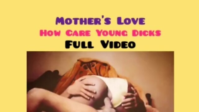 Mother love how young dicks are taken care of full video bed cam