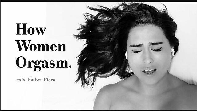 How Women Orgasm - Ember Fiera, Scene #01
