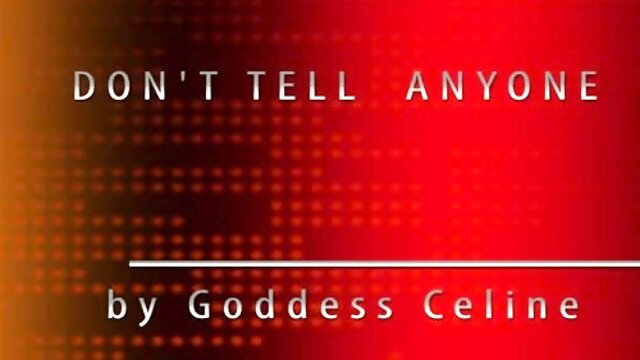 Goddess Celine - Dont Tell Anyone