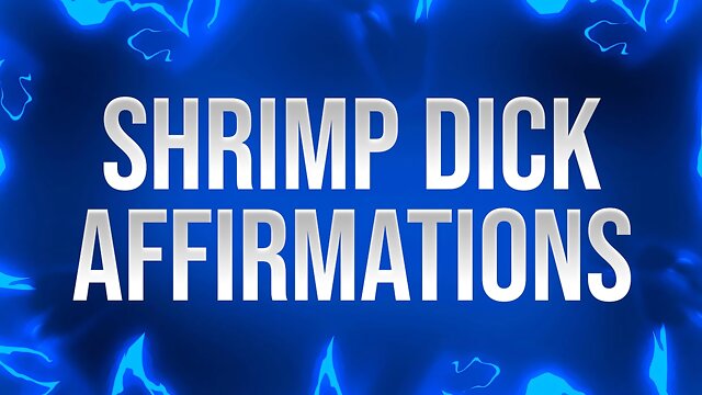 Shrimp Dick Affirmations for Small Penis Losers