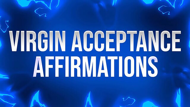 Virgin Acceptance Affirmations