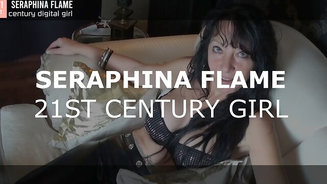 Seraphina Flame - 21st century girl