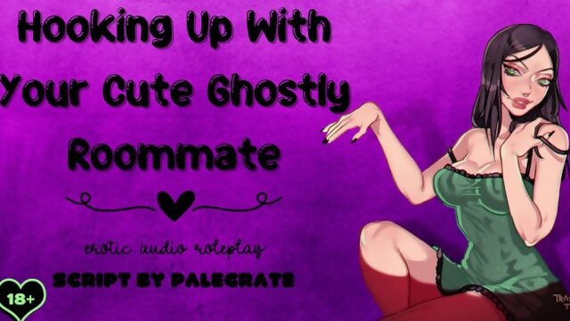 Hooking Up With Your Cute Ghostly Roommate [Submissive Fucktoy]