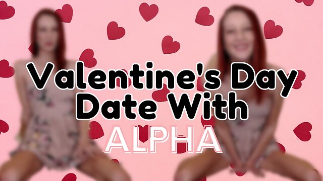 Valentine's Day Date With Alpha