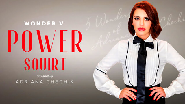 Adriana Chechik - 5 Wonders Of Chechik: Power Squirt