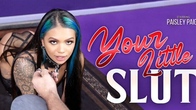 Your Little Slut With Paisley Paige