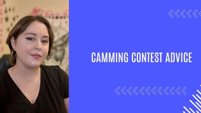Camming contest advice