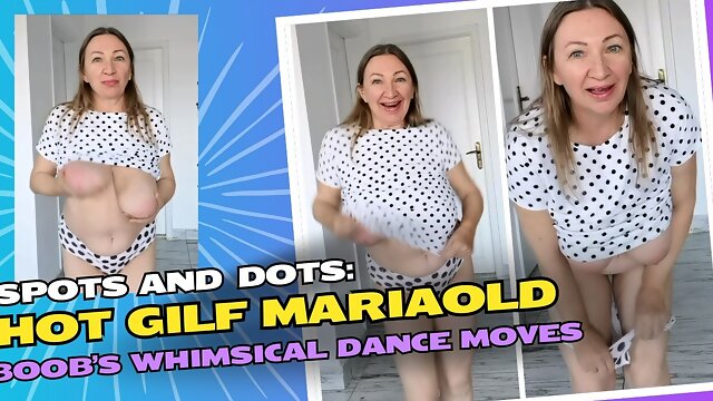 Spots and Dots: Hot GILF MariaOld Boob's Whimsical Dance Moves