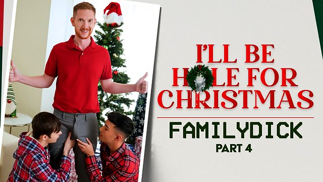 I'll be Hole for Christmas Pt. 4 Featuring Dakota Lovell, Brody Kayman, Jaycob Eloisee - FamilyDick