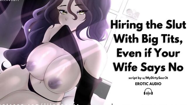 Hiring the Slut With Big Tits, Even if Your Wife Says No  Audio Porn  Caught Cheating